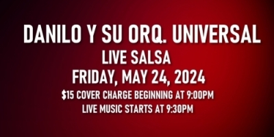 Salsa Night with Live Band: Danilo Y Su Orquesta Universal - Friday, May 24, 2024